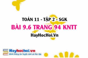 Bài 9.6 trang 94 Toán 11 tập 2 Kết nối tri thức